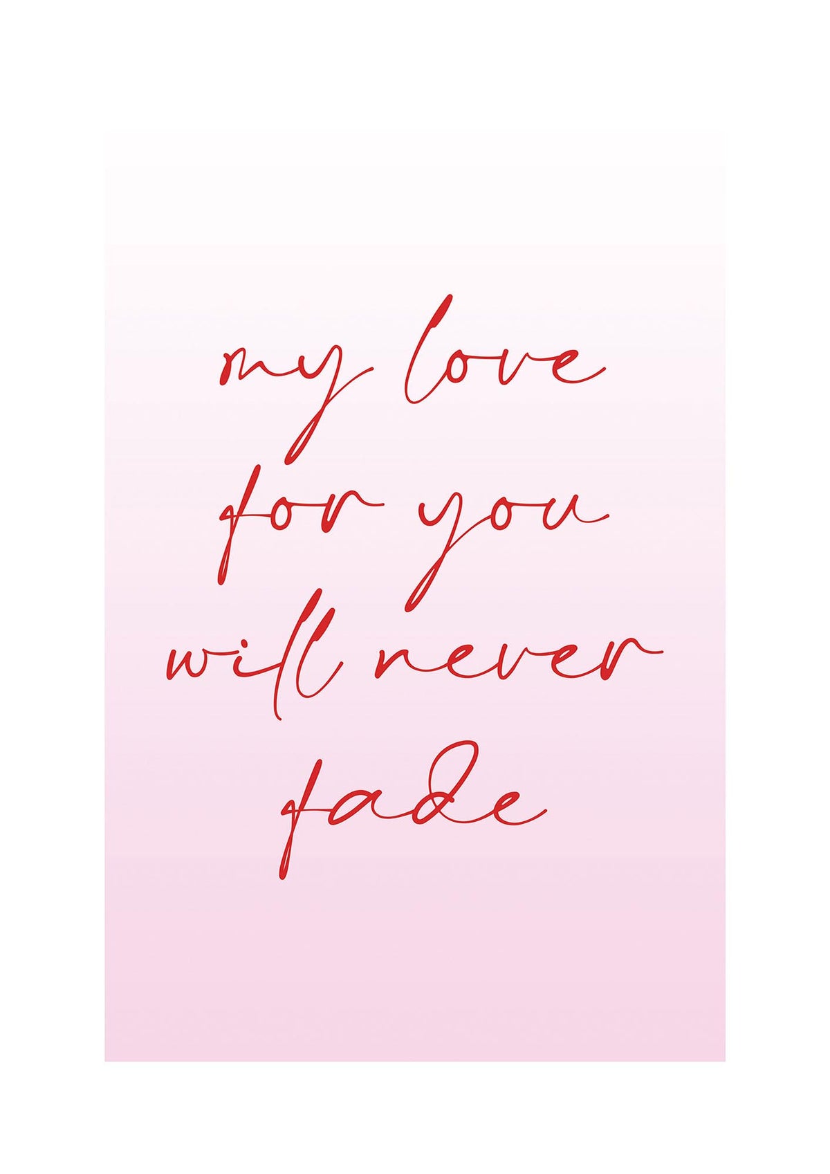 My Love For You Will Never Fade" Art For The Home - detail
