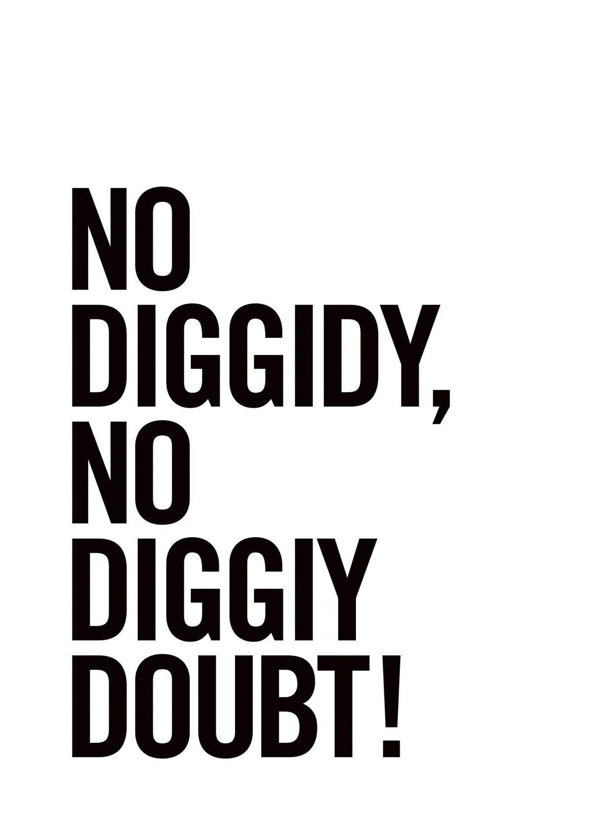 No Diggidy" Art For The Home - detail