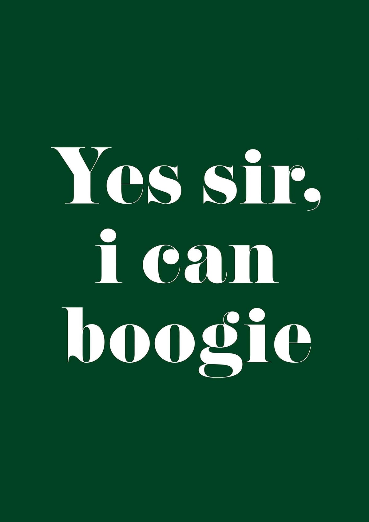 Yes Sir I Can Boogie" Printed Poster - detail