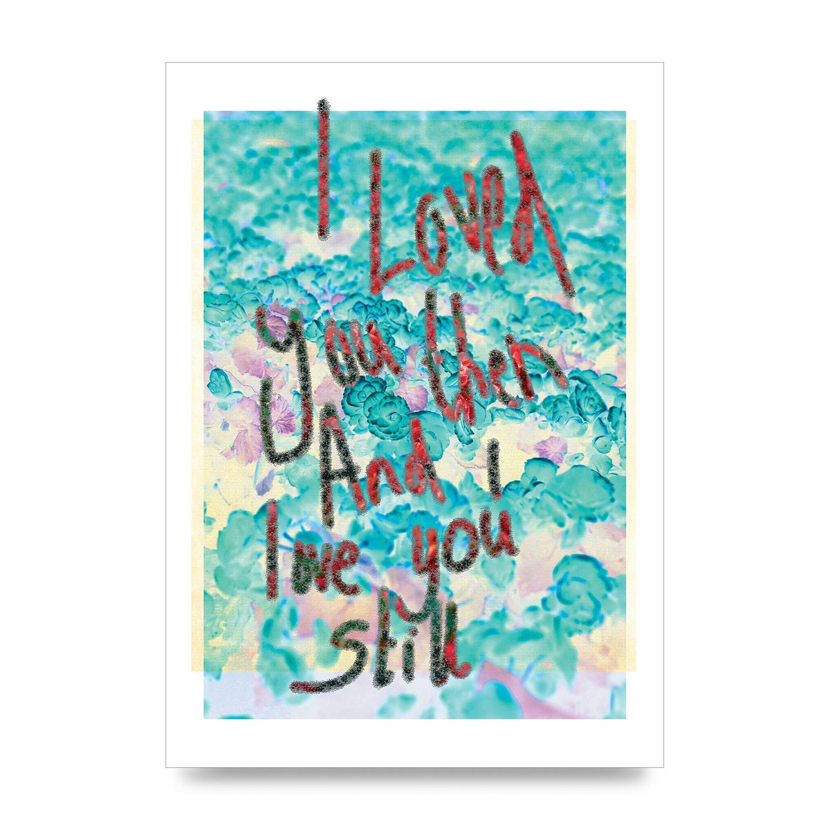 Love You Still Typographic" Wall Art - unframed print