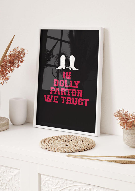 In Dolly Parton We Trust Art For The Home - hall 1