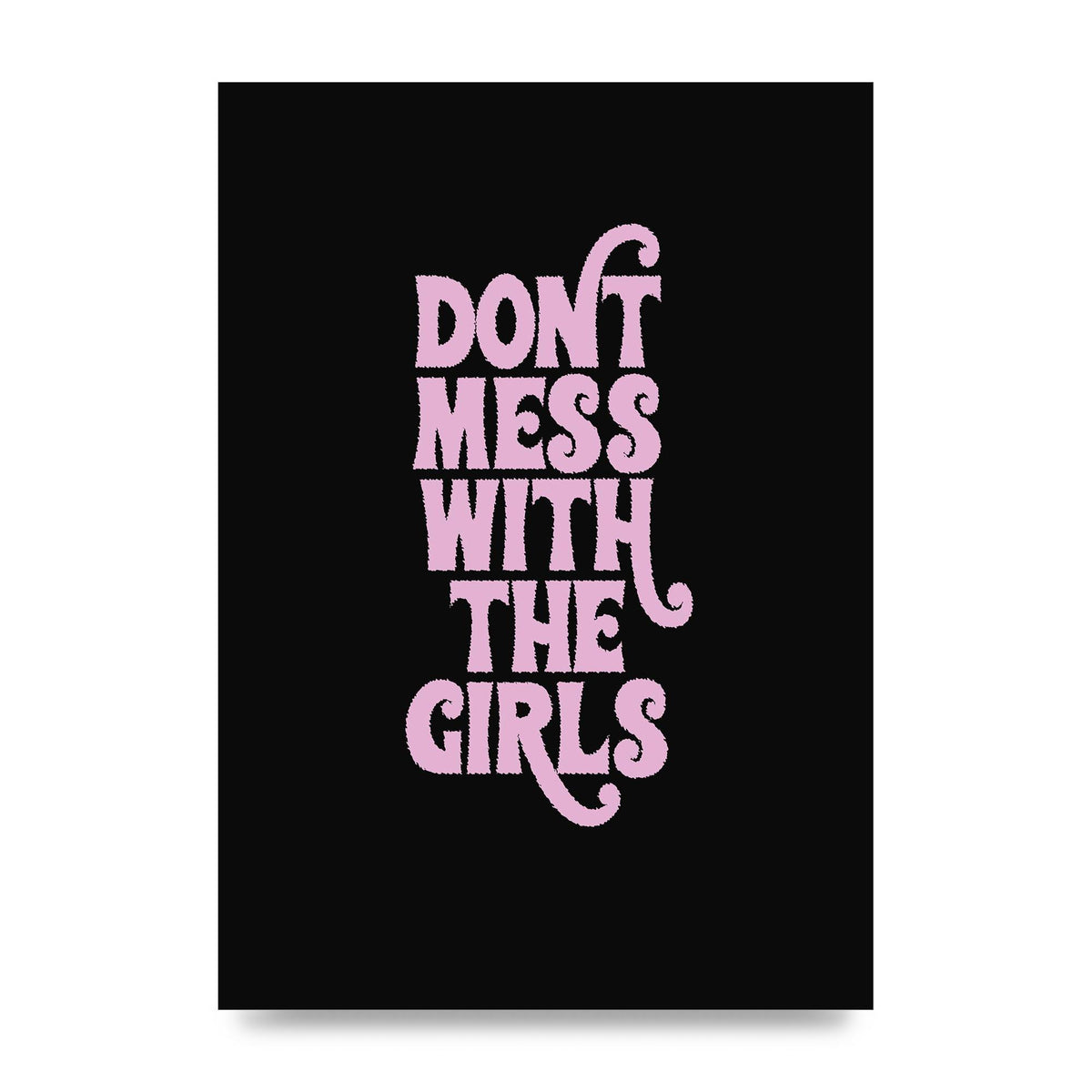 Dont Mess With The Girls Quote" Wall Art - unframed print