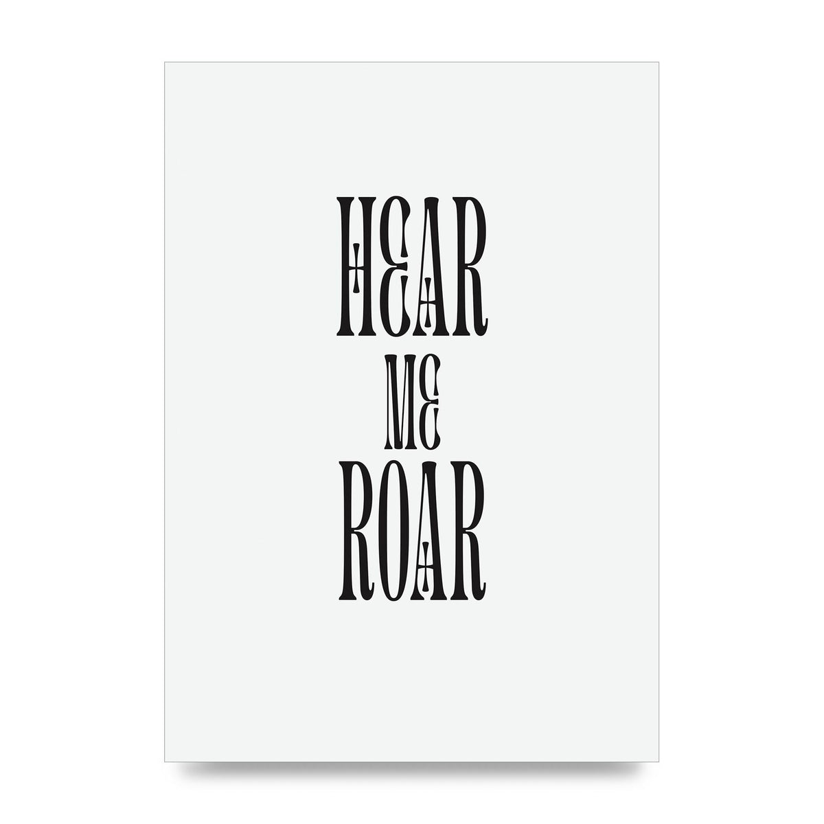 Hear Me Roar Quote" Printed Poster - unframed print