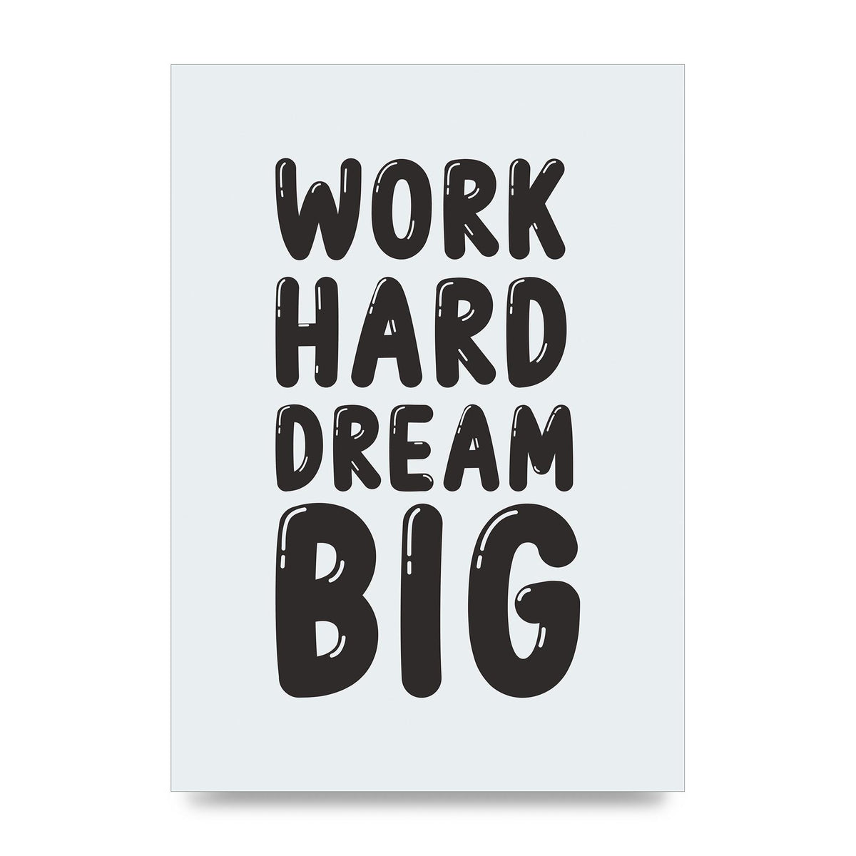 Work Hard Dream Big Bubble" Art For The Home - unframed print
