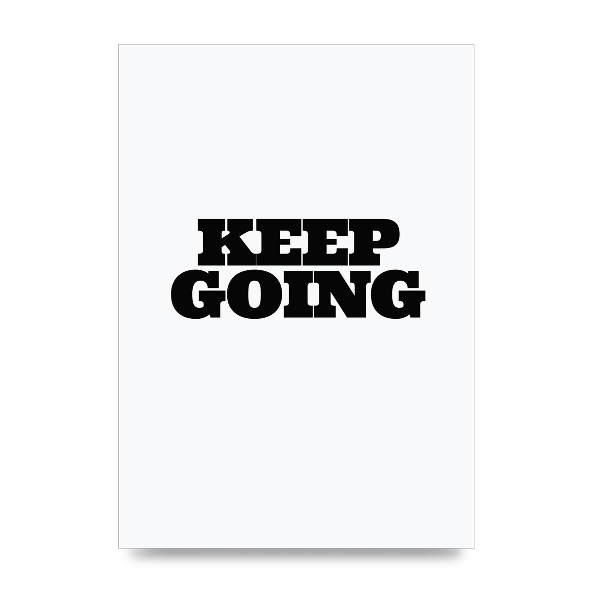 Keep Going Quote" Art For The Home - unframed print