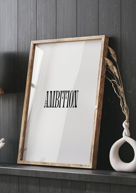 Ambition Inspirational Quote Art For The Home - living room 3