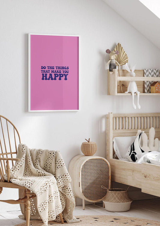 Make You Happy Quote Inspirational" Printed Poster - nursery 1