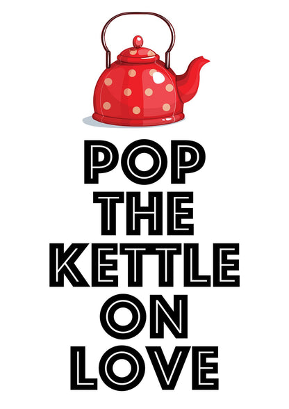 Pop The Kettle On Love - detail