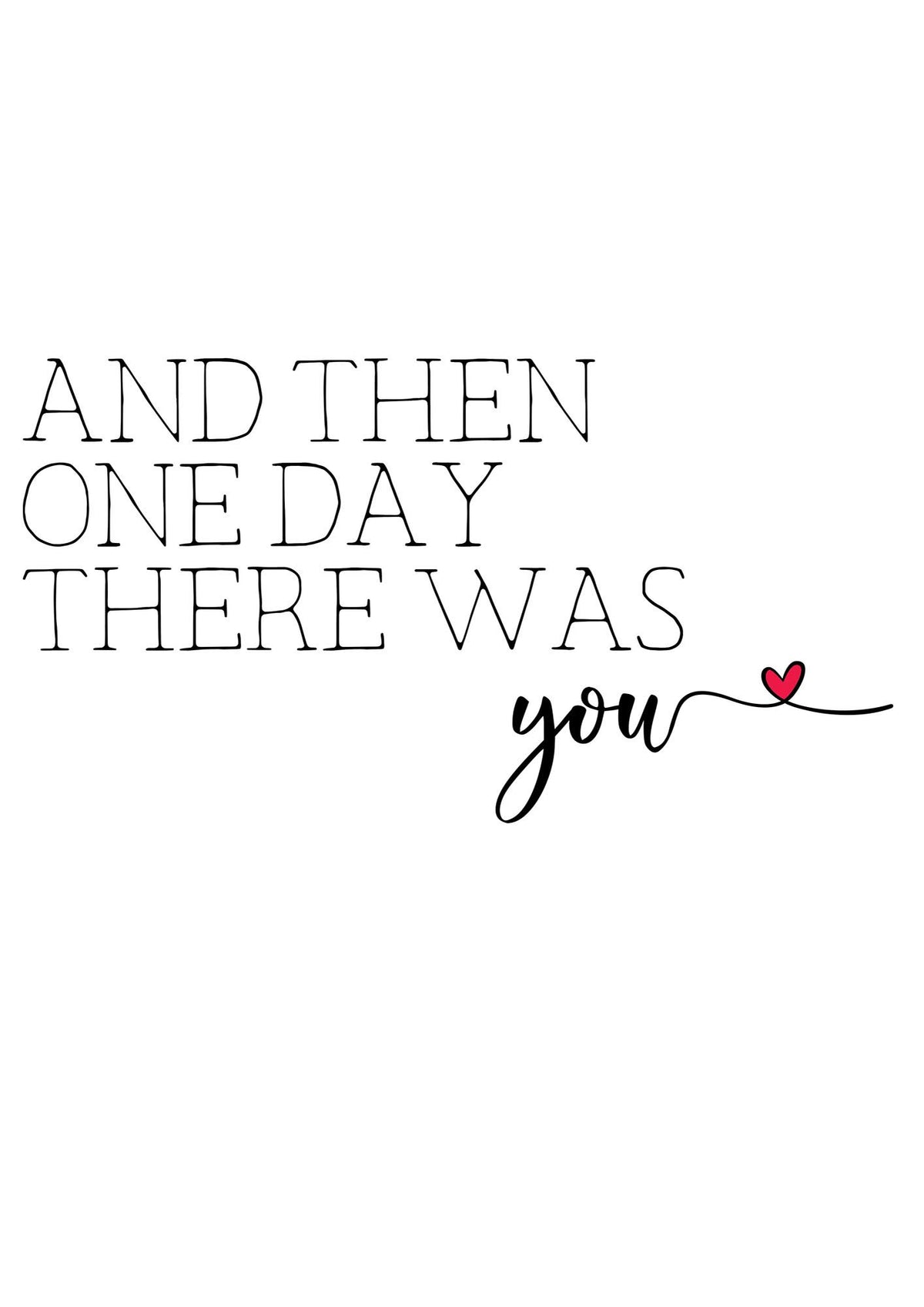 And Then One Day There Was You - detail