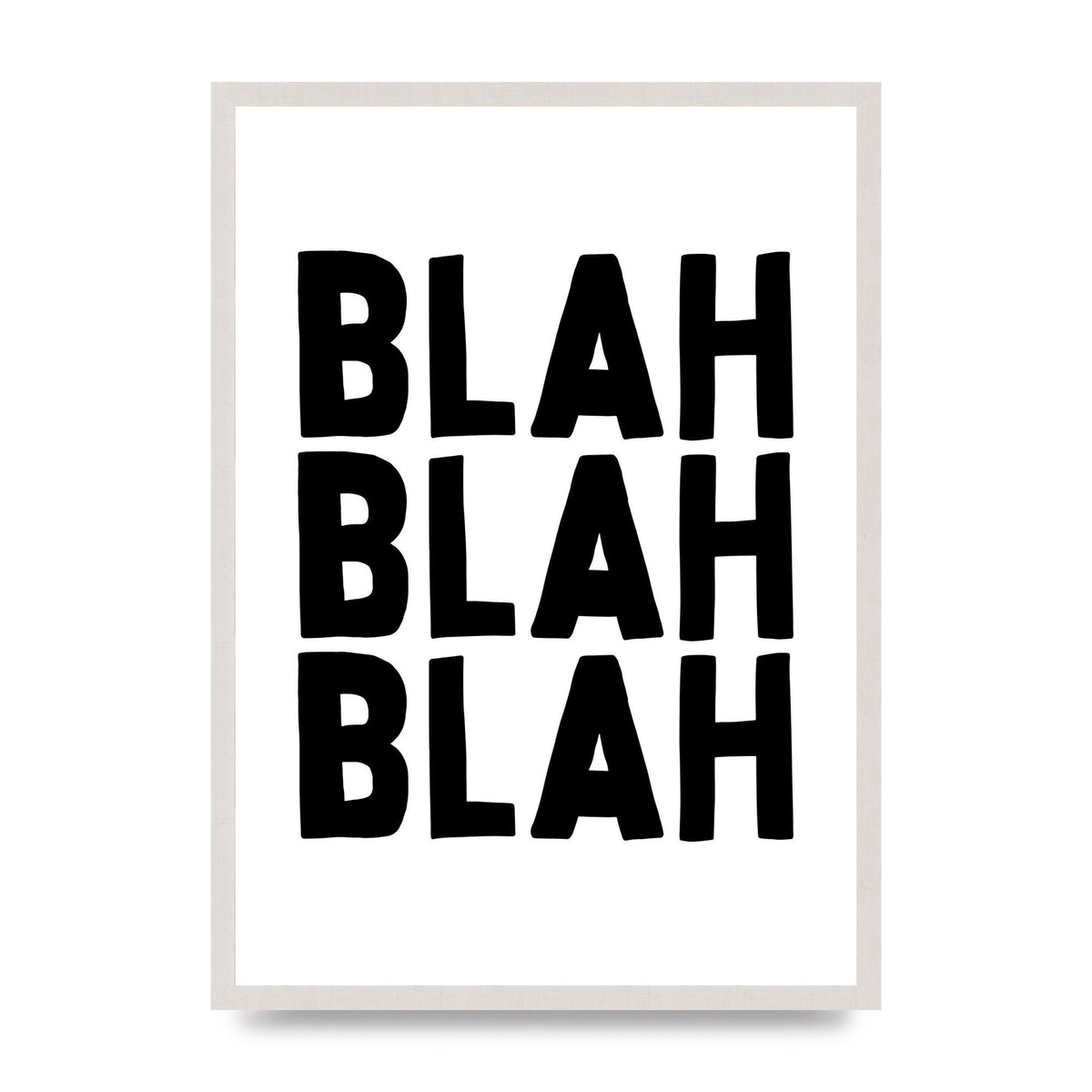 Blah Blah Blah" Printed Poster - A2 framed