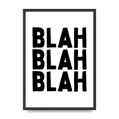 Blah Blah Blah" Printed Poster - A2 framed