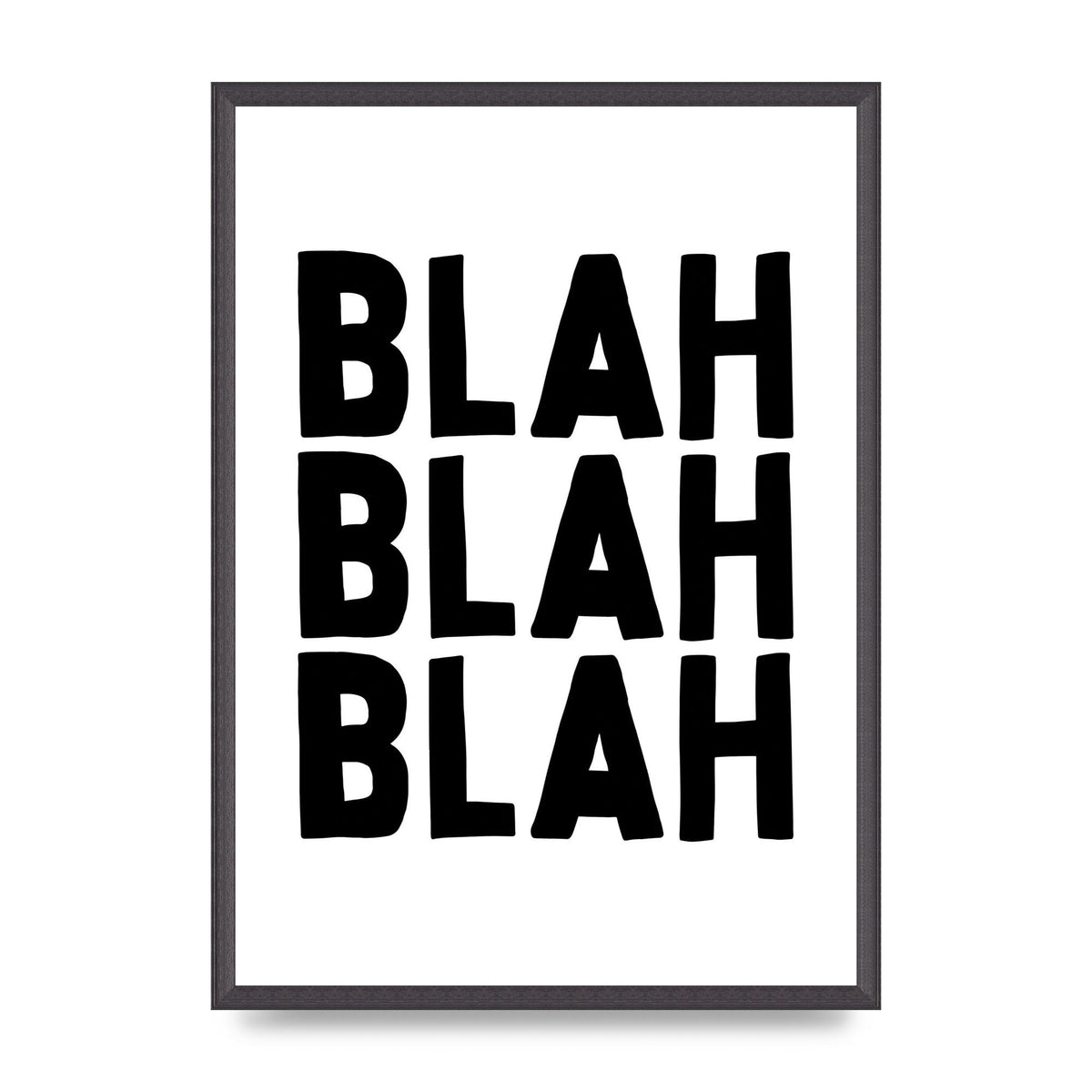 Blah Blah Blah" Printed Poster - A2 framed