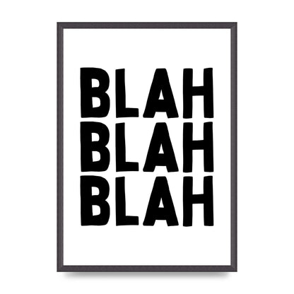 Blah Blah Blah" Printed Poster - A2 framed