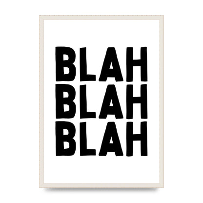 Blah Blah Blah" Printed Poster - A2 framed
