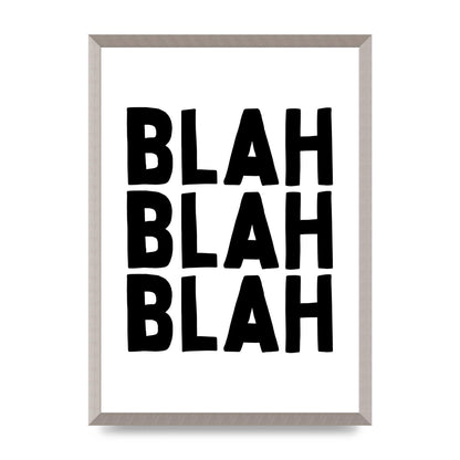 Blah Blah Blah" Printed Poster - A2 framed