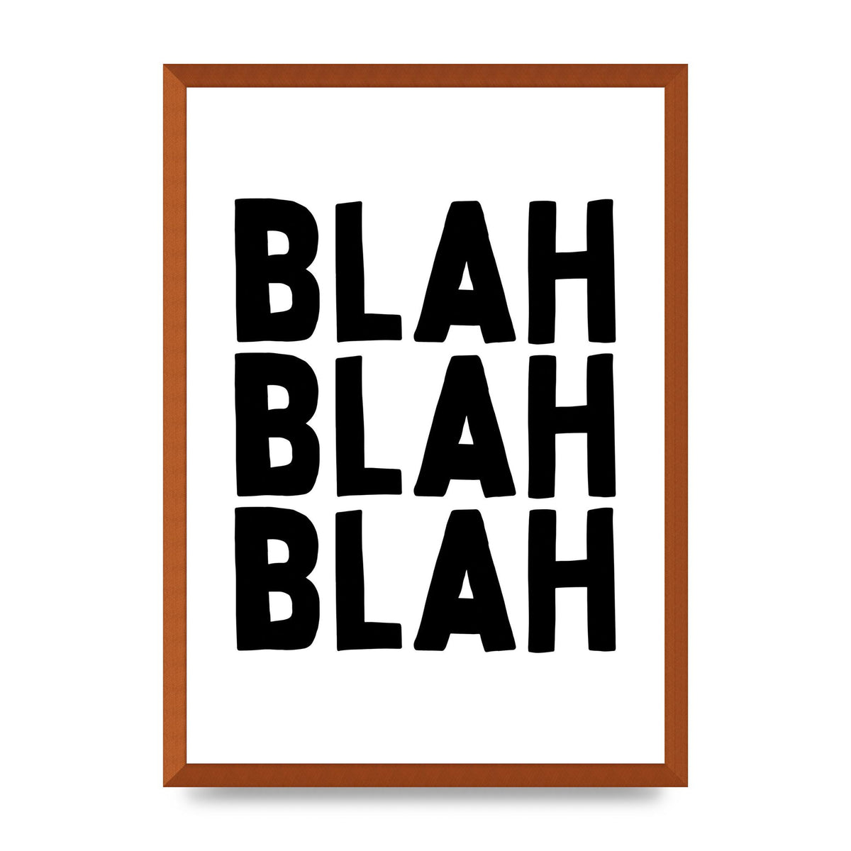 Blah Blah Blah" Printed Poster - A2 framed