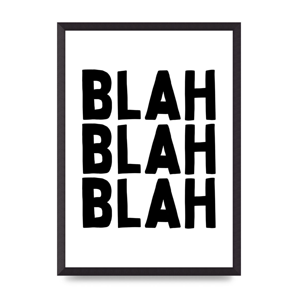 Blah Blah Blah" Printed Poster - A2 framed