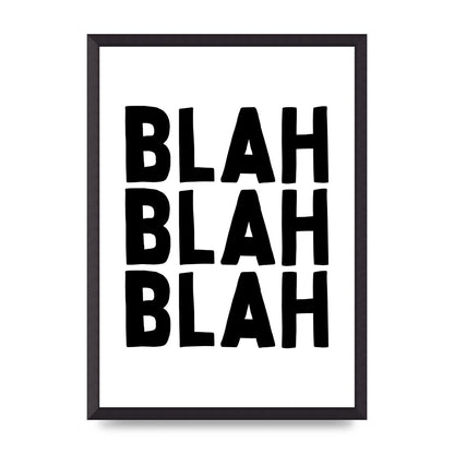Blah Blah Blah" Printed Poster - A2 framed