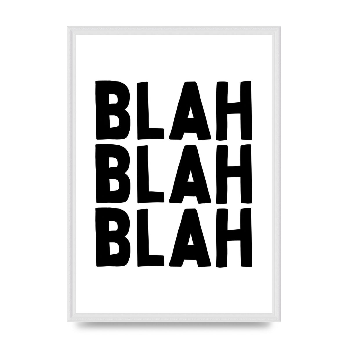 Blah Blah Blah" Printed Poster - A2 framed
