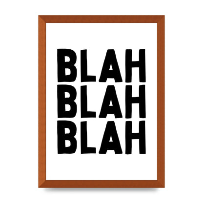 Blah Blah Blah" Printed Poster - A3 framed