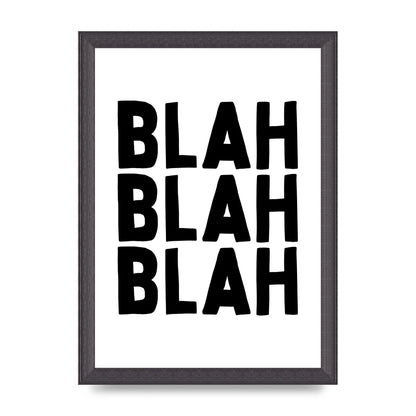 Blah Blah Blah" Printed Poster - A4 framed