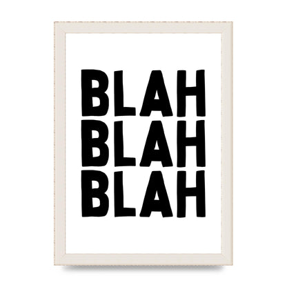 Blah Blah Blah" Printed Poster - A4 framed
