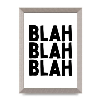 Blah Blah Blah" Printed Poster - A4 framed