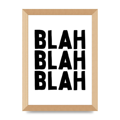 Blah Blah Blah" Printed Poster - A4 framed