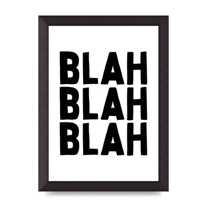 Blah Blah Blah" Printed Poster - A4 framed