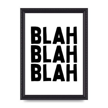Blah Blah Blah" Printed Poster - A4 framed