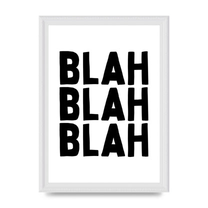 Blah Blah Blah" Printed Poster - A4 framed