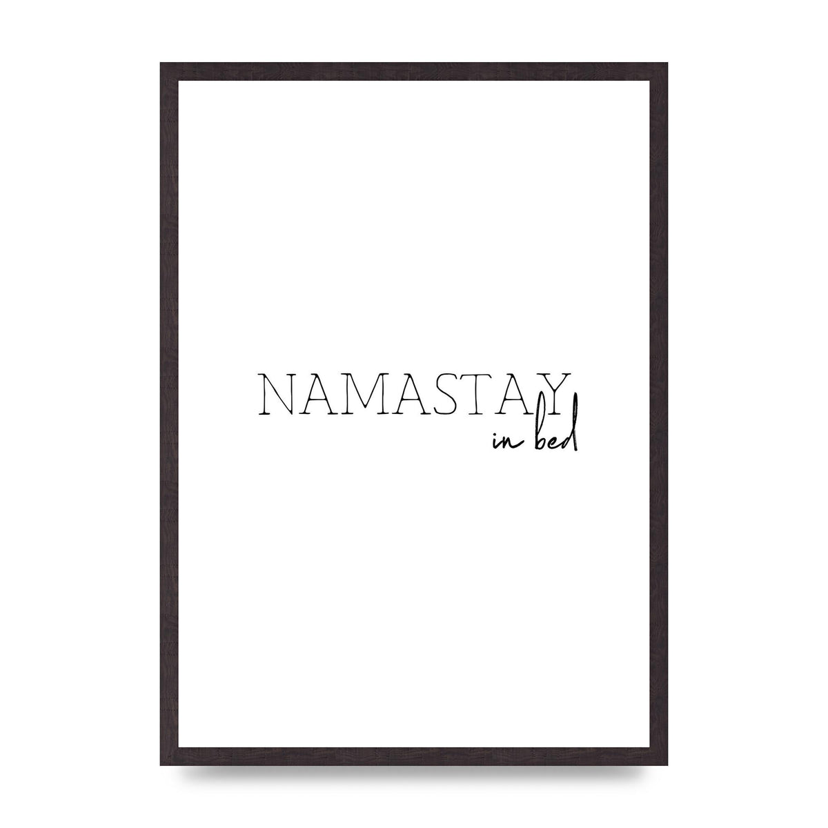 Namastay In Bed" Art for the home - A2 framed