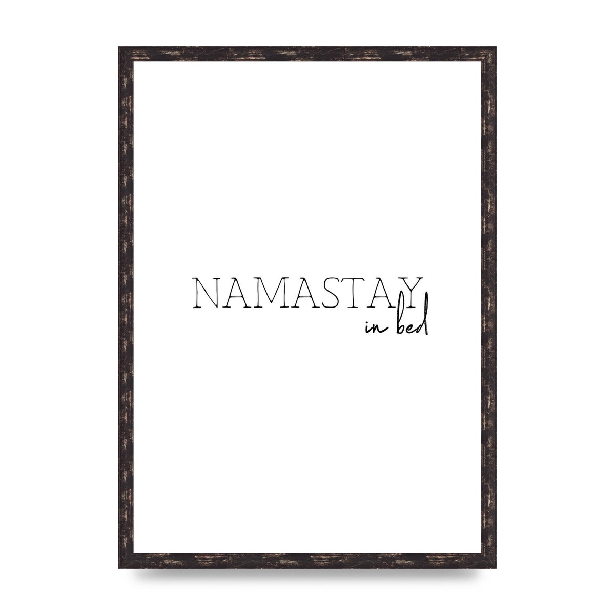 Namastay In Bed" Art for the home - A2 framed