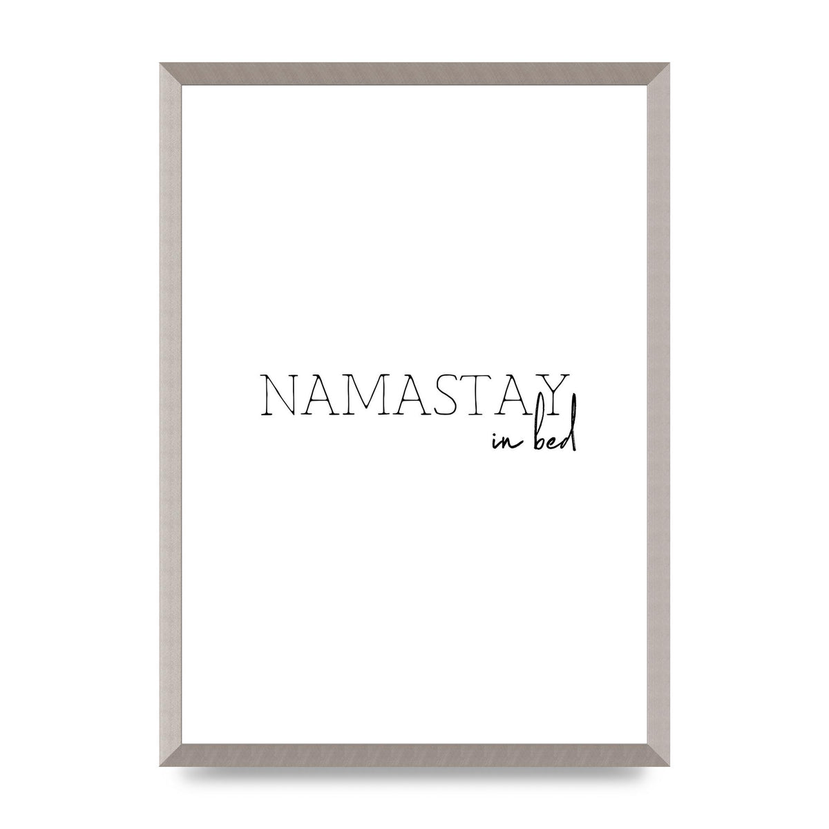 Namastay In Bed" Art for the home - A2 framed