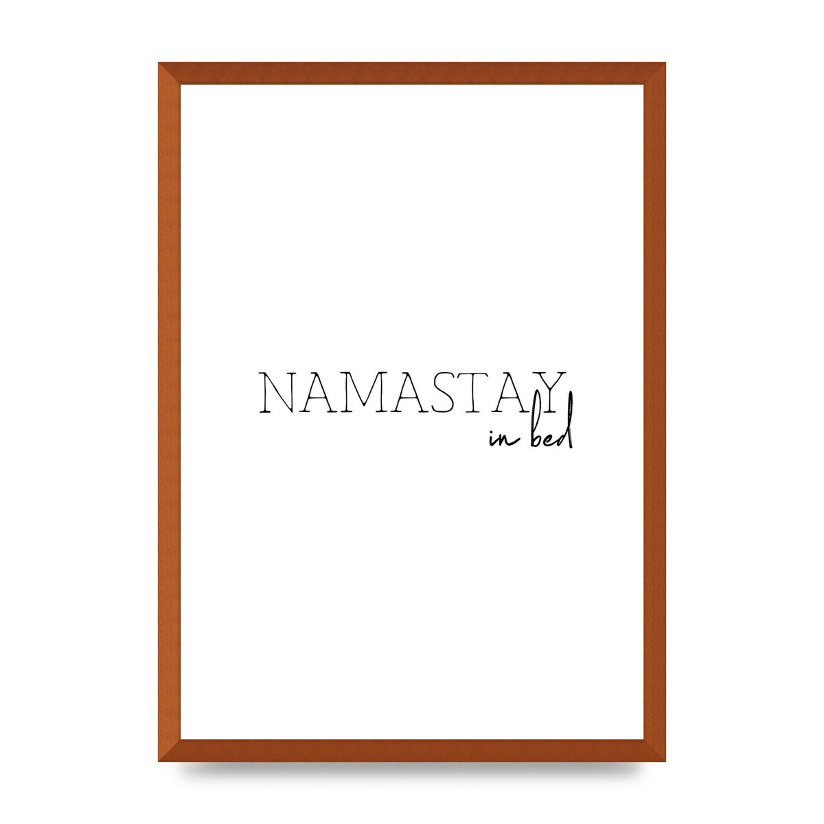 Namastay In Bed" Art for the home - A2 framed