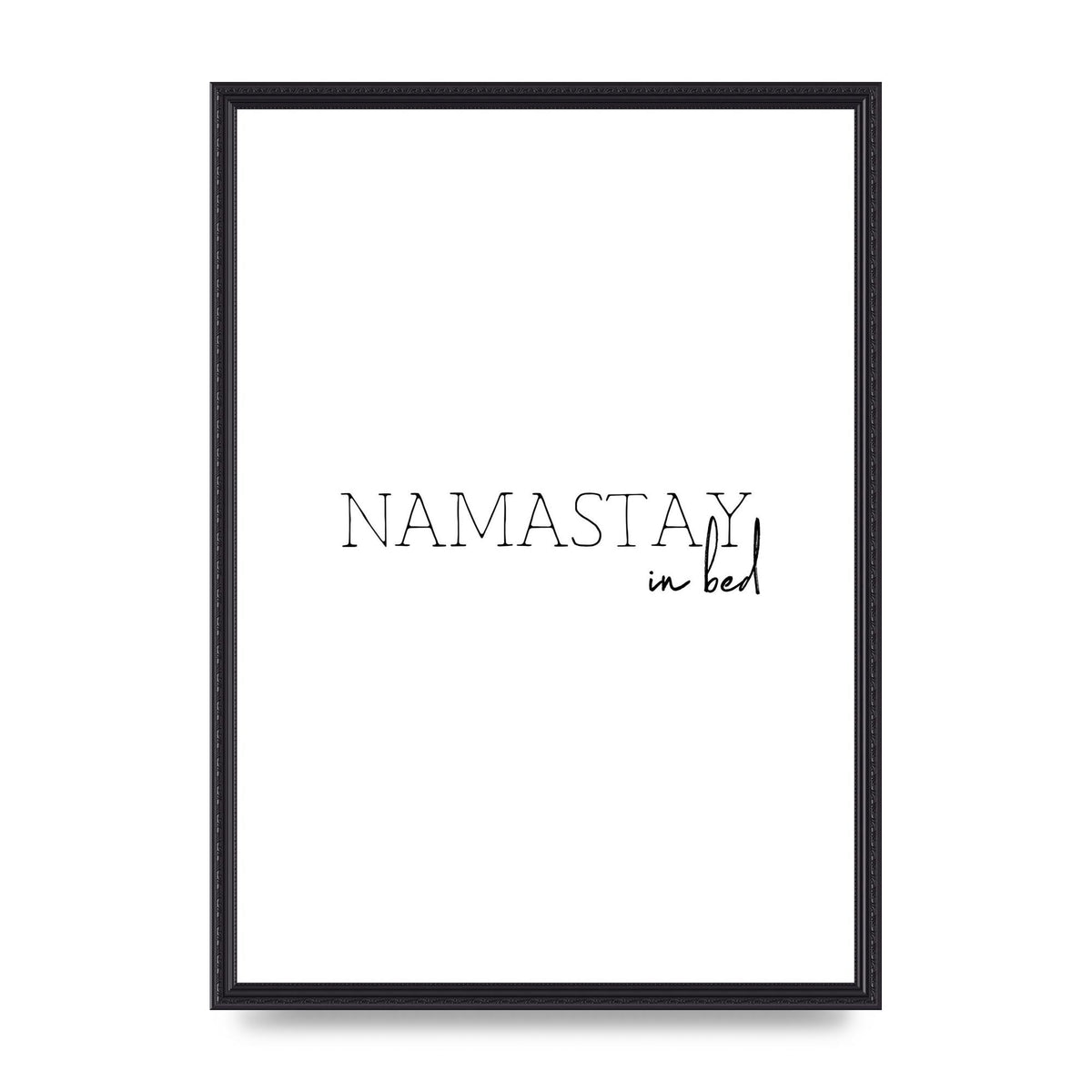 Namastay In Bed" Art for the home - A2 framed