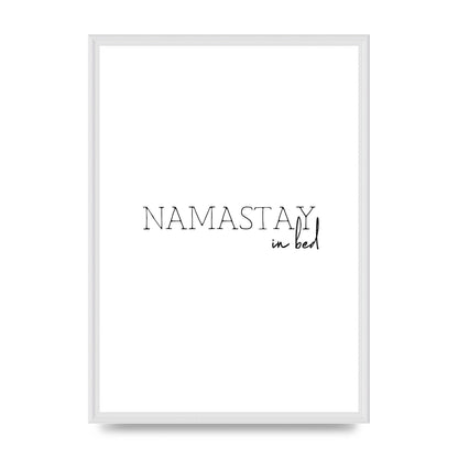 Namastay In Bed" Art for the home - A2 framed