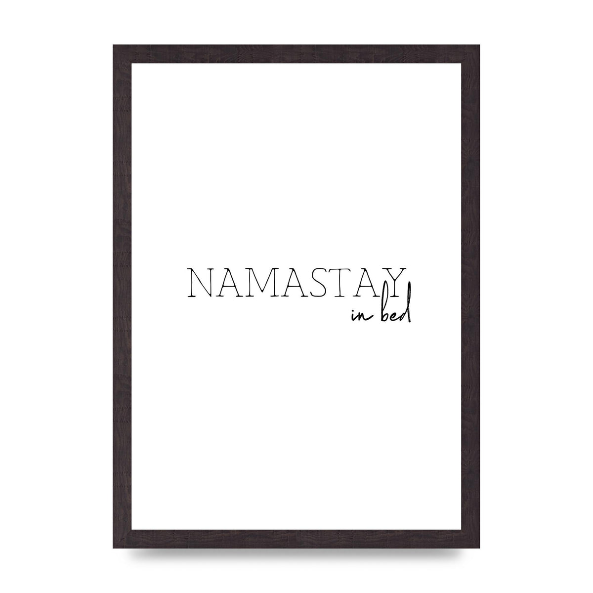 Namastay In Bed" Art for the home - A3 framed