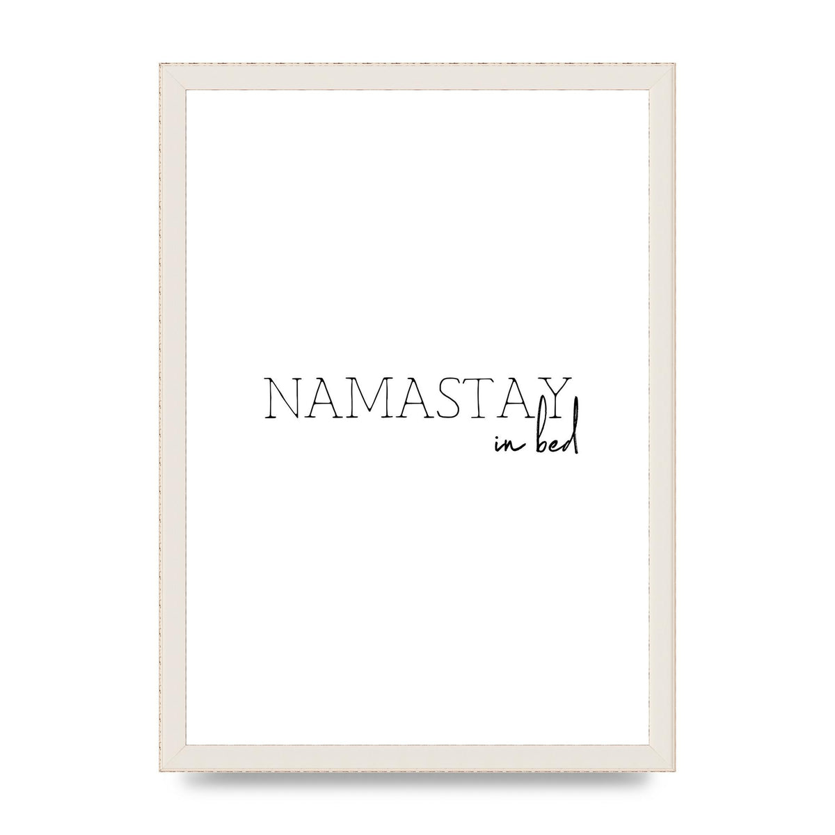 Namastay In Bed" Art for the home - A3 framed