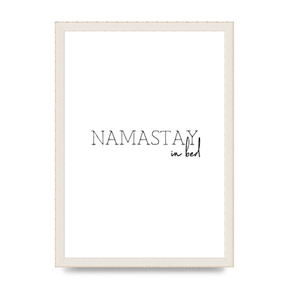 Namastay In Bed" Art for the home - A3 framed