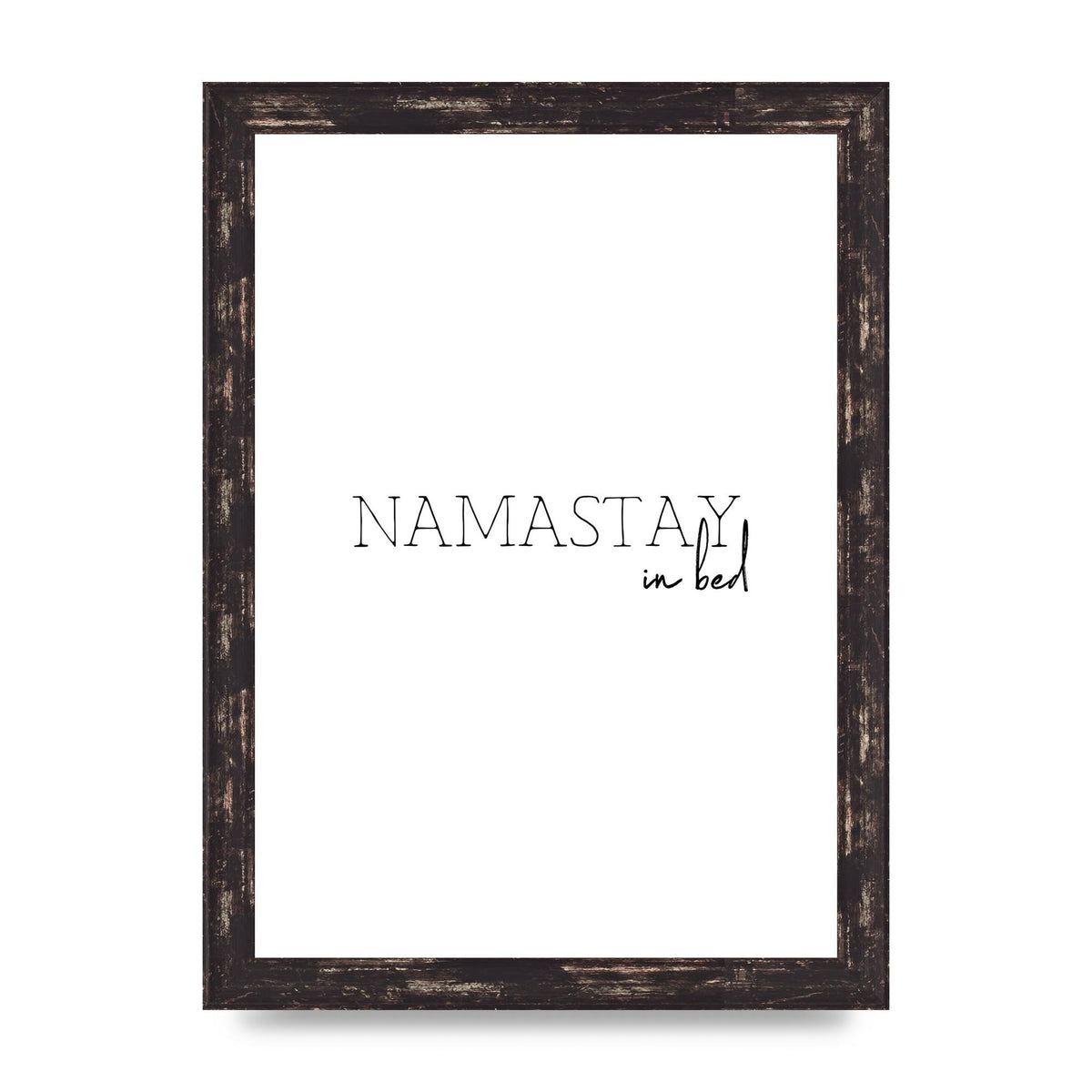 Namastay In Bed" Art for the home - A4 framed