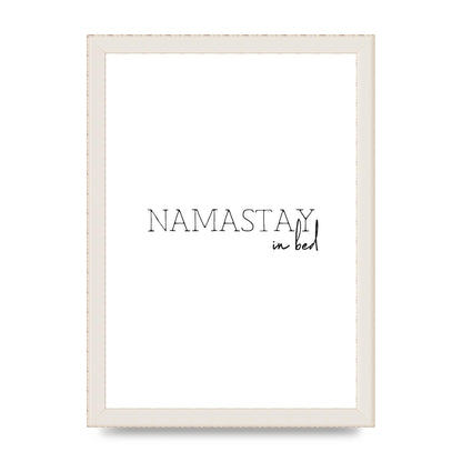Namastay In Bed" Art for the home - A4 framed