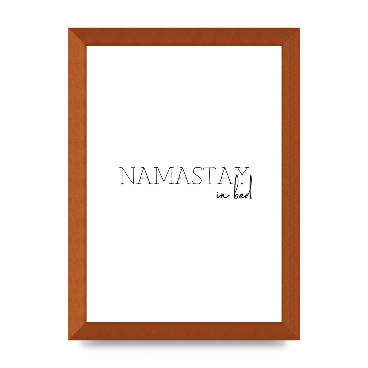 Namastay In Bed" Art for the home - A4 framed