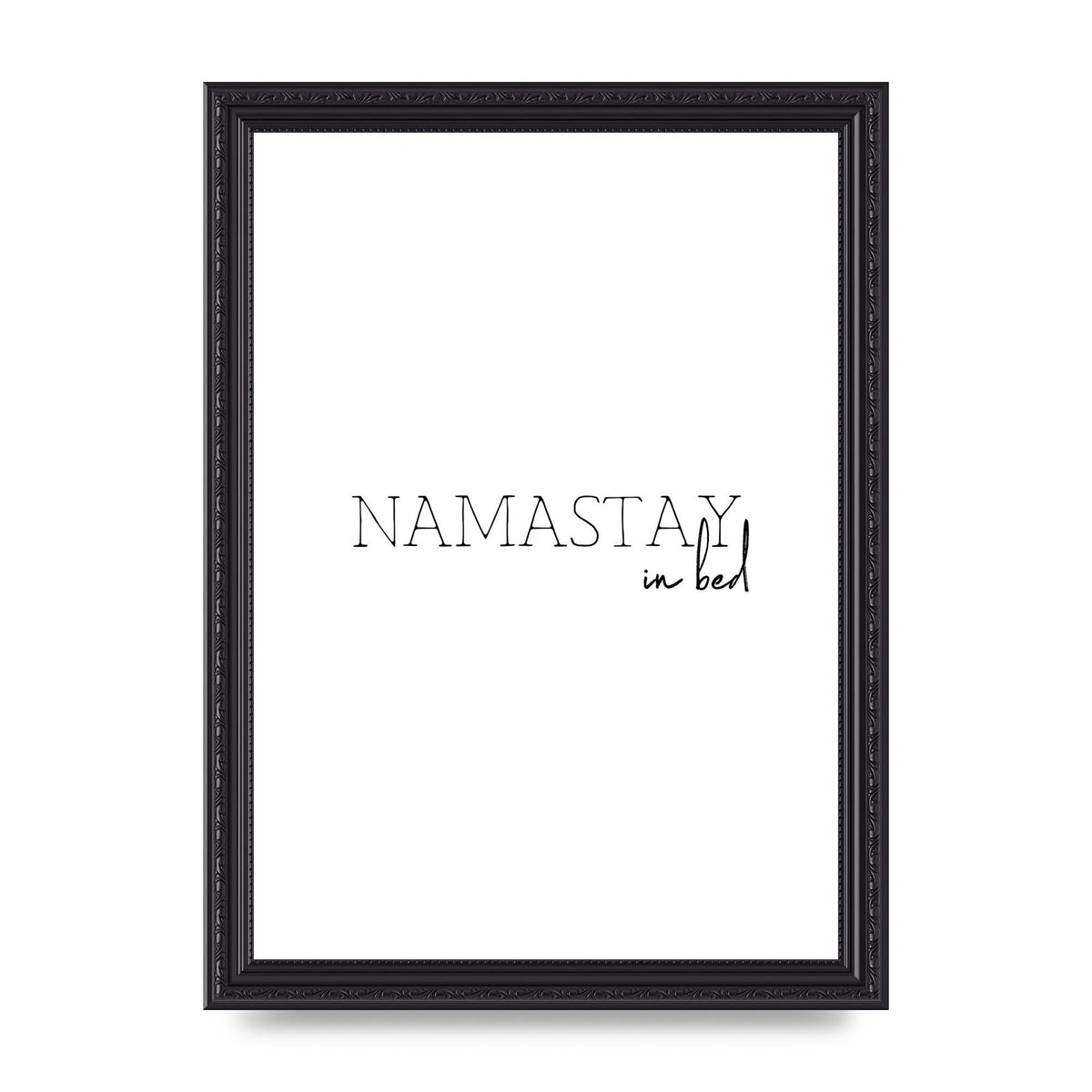 Namastay In Bed" Art for the home - A4 framed