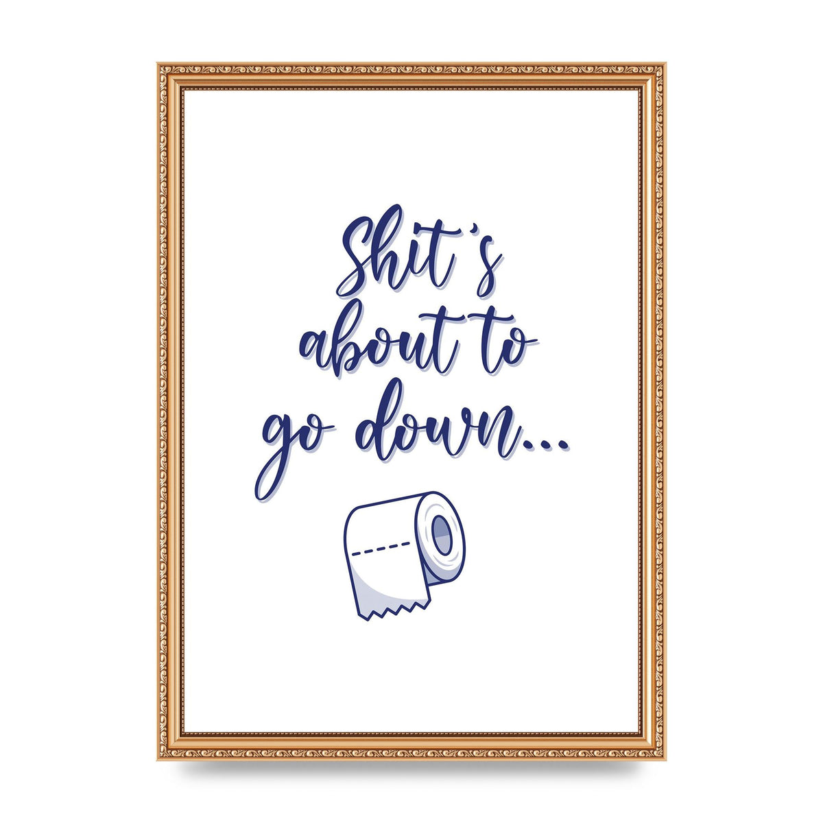Shit Is About To" Wall Art - A3 framed