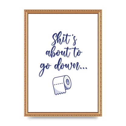 Shit Is About To" Wall Art - A3 framed