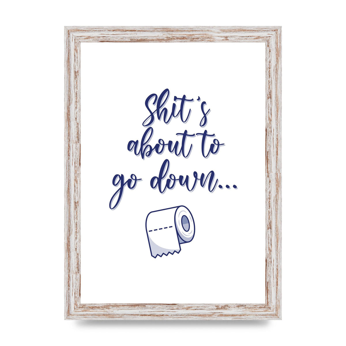 Shit Is About To" Wall Art - A4 framed