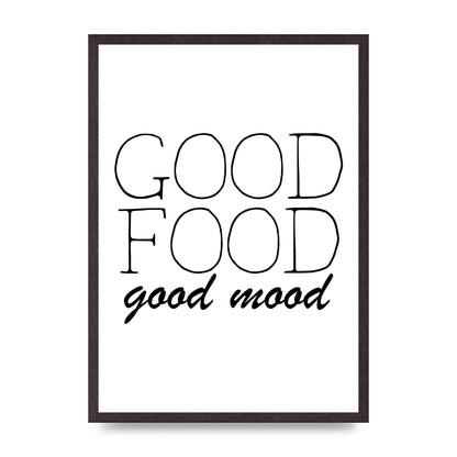 Good Food Good Mood" Art for the home - A2 framed