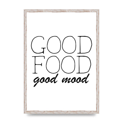Good Food Good Mood" Art for the home - A2 framed