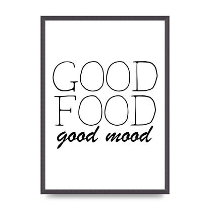 Good Food Good Mood" Art for the home - A2 framed